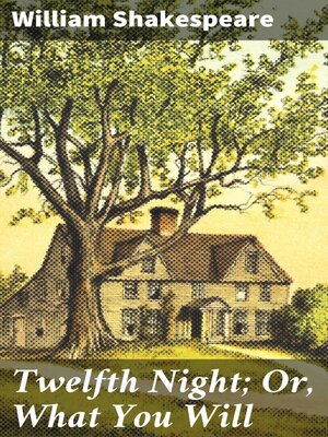 cover image of Twelfth Night; Or, What You Will